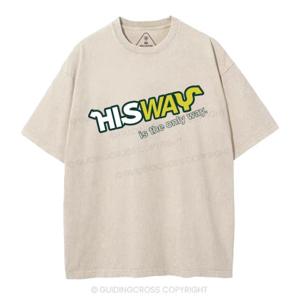 His Way Is The Only Way Christian Washed T-Shirt