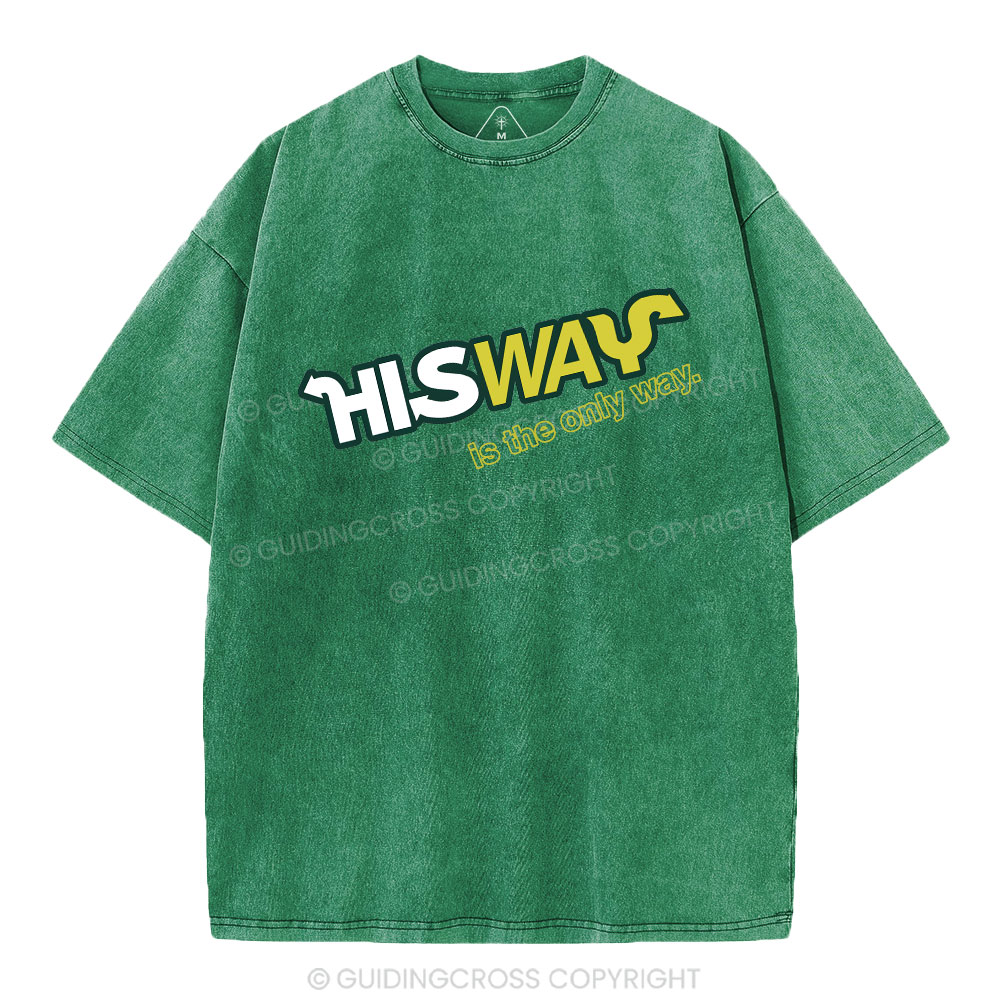 His Way Is The Only Way Christian Washed T-Shirt