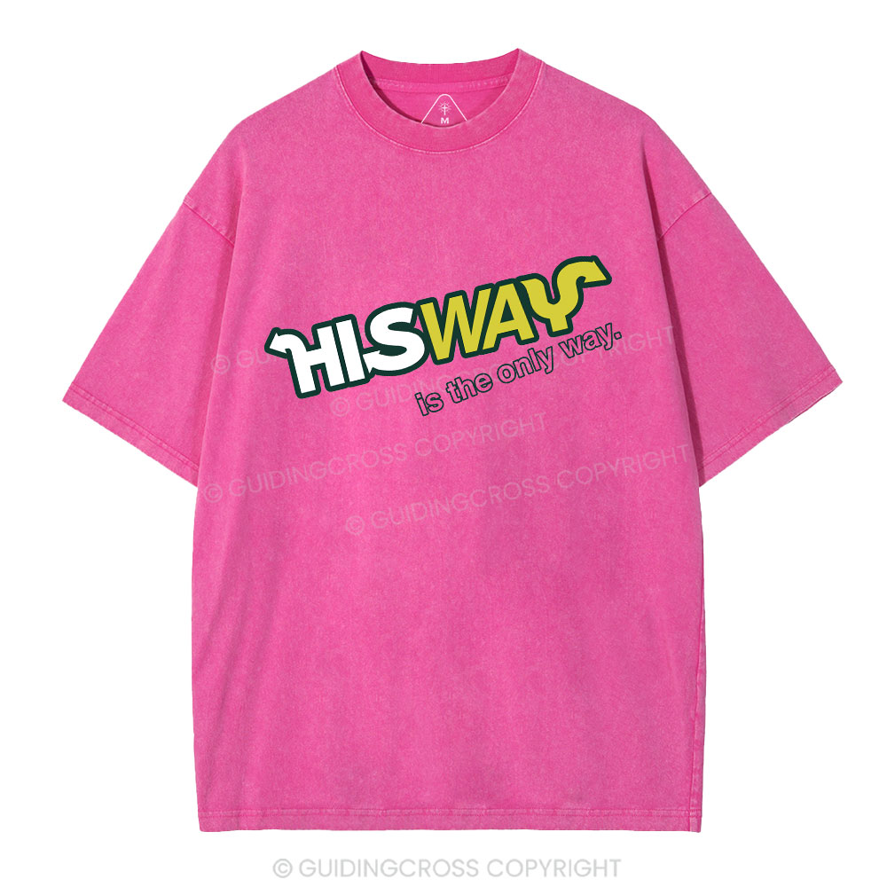 His Way Is The Only Way Christian Washed T-Shirt
