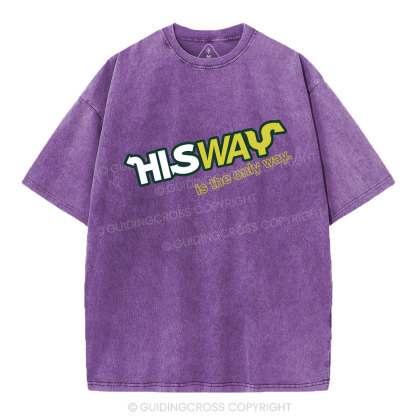 His Way Is The Only Way Christian Washed T-Shirt