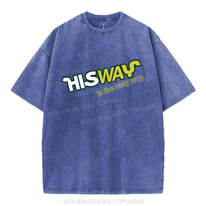 His Way Is The Only Way Christian Washed T-Shirt
