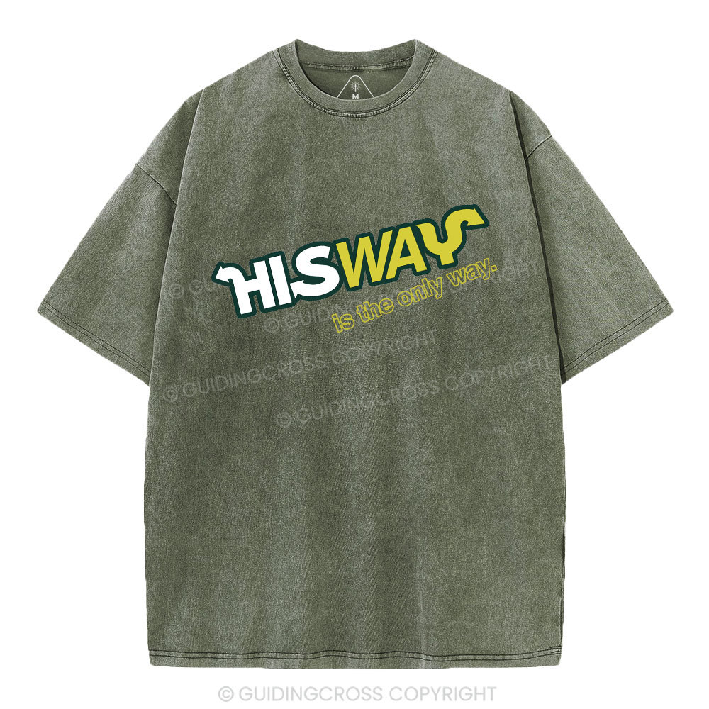 His Way Is The Only Way Christian Washed T-Shirt