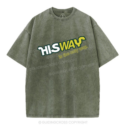 His Way Is The Only Way Christian Washed T-Shirt
