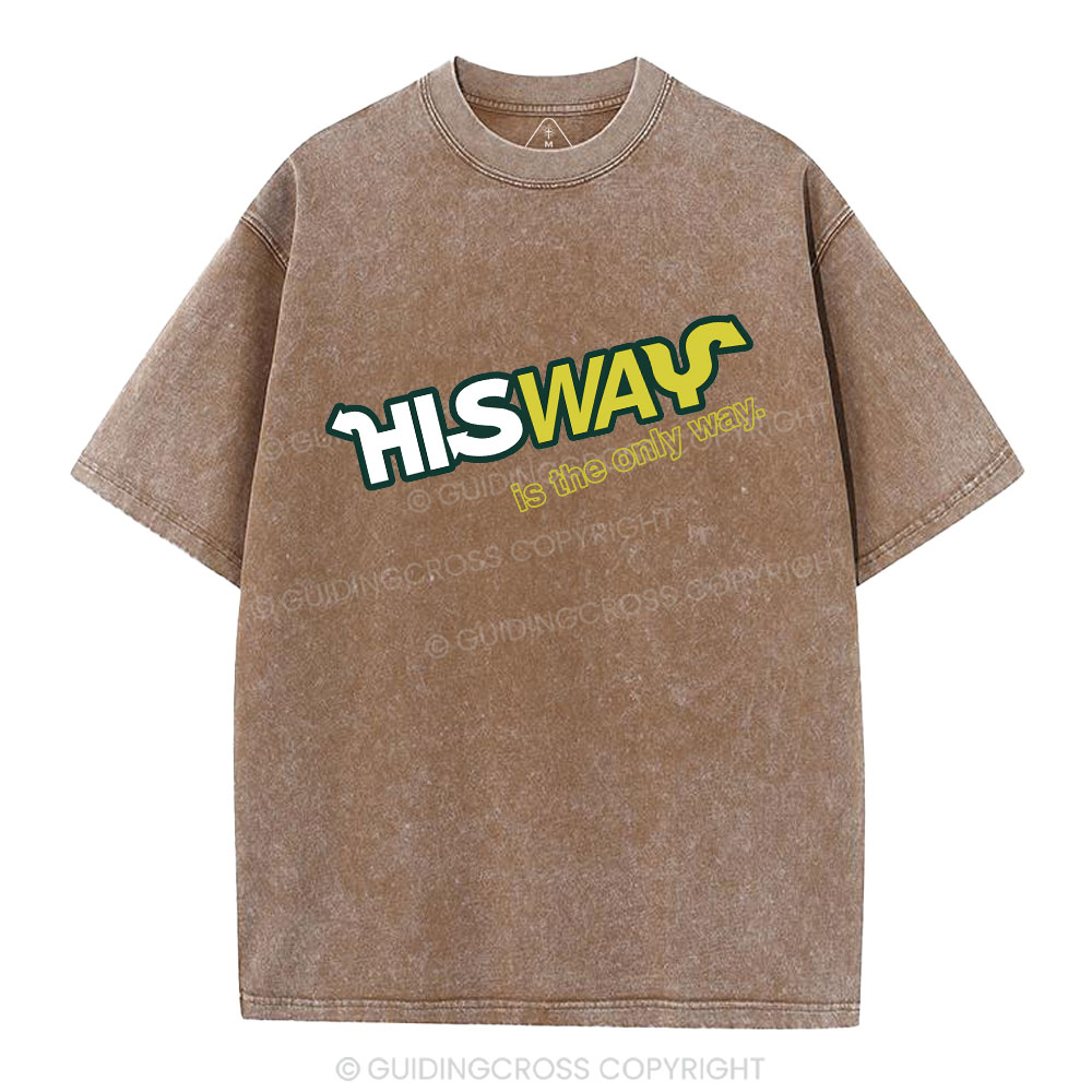 His Way Is The Only Way Christian Washed T-Shirt
