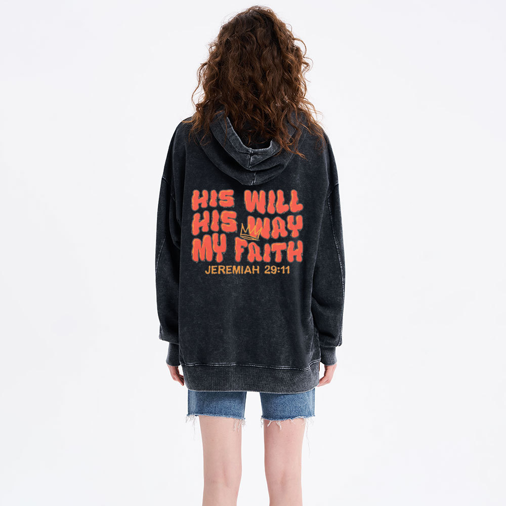 His Will His WAY My Faith CHristian Washed Hoodie