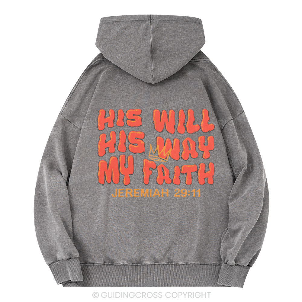 His Will His WAY My Faith CHristian Washed Hoodie