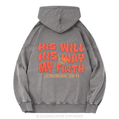 His Will His WAY My Faith CHristian Washed Hoodie