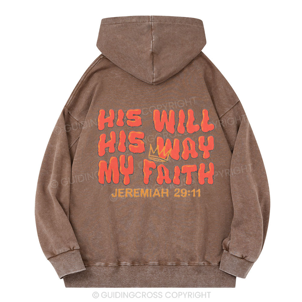 His Will His WAY My Faith CHristian Washed Hoodie