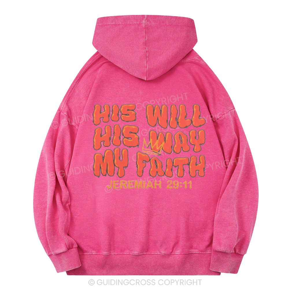 His Will His WAY My Faith CHristian Washed Hoodie