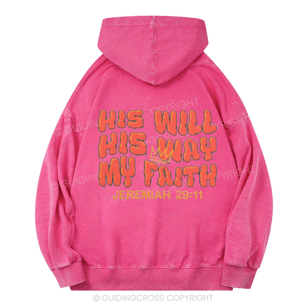 His Will His WAY My Faith CHristian Washed Hoodie