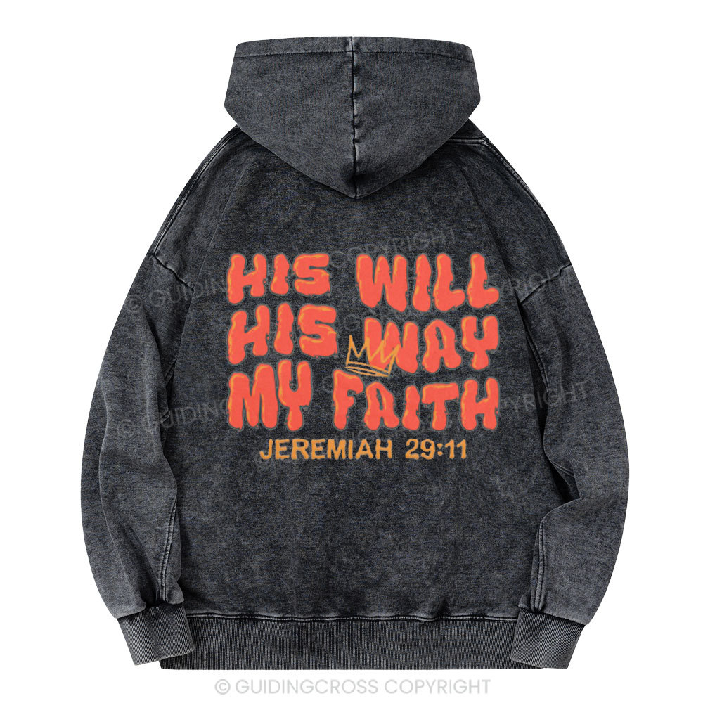 His Will His WAY My Faith CHristian Washed Hoodie
