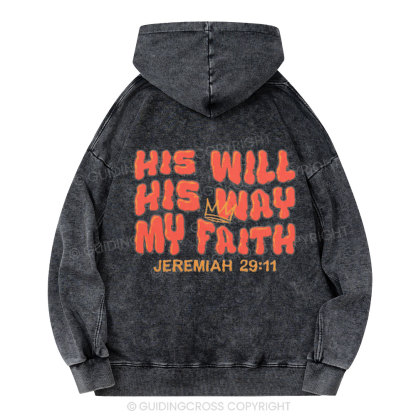 His Will His WAY My Faith CHristian Washed Hoodie