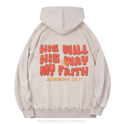 His Will His WAY My Faith CHristian Washed Hoodie