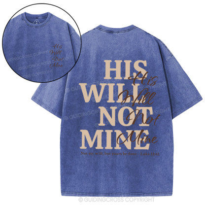 His Will Not Mine Christian Washed T-Shirt