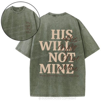 His Will Not Mine Christian Washed T-Shirt