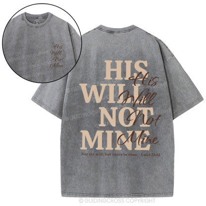 His Will Not Mine Christian Washed T-Shirt
