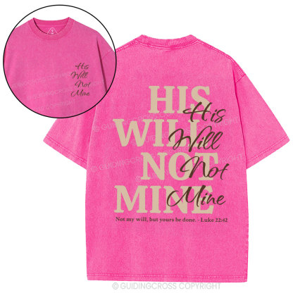 His Will Not Mine Christian Washed T-Shirt