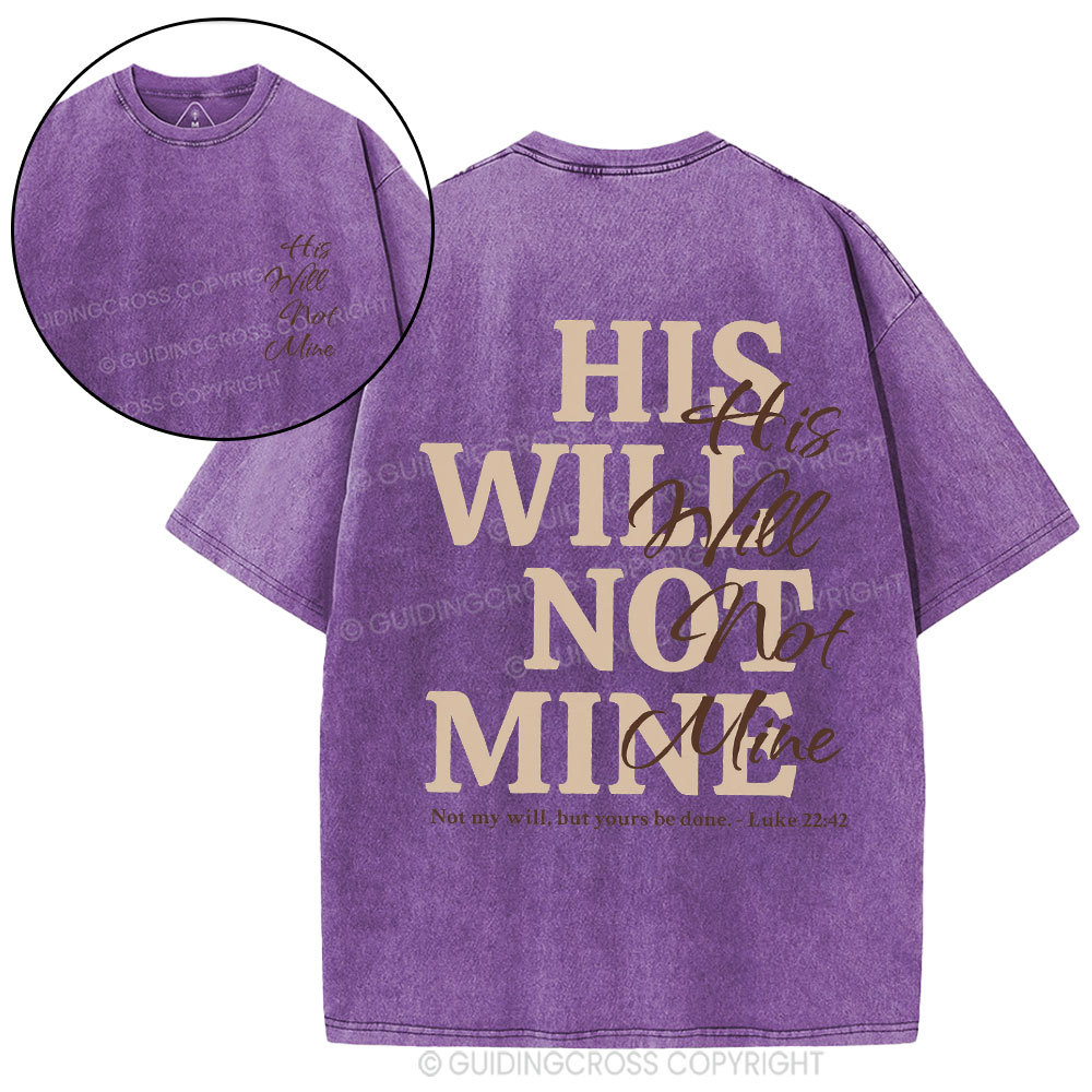 His Will Not Mine Christian Washed T-Shirt