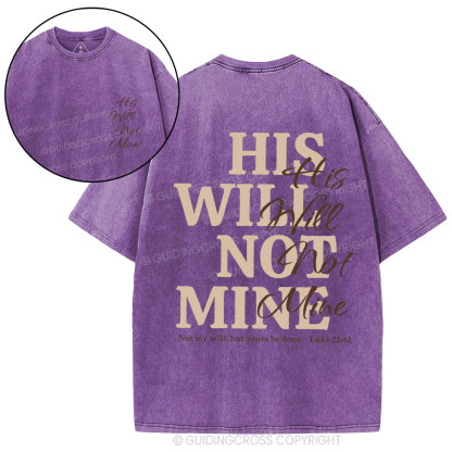 His Will Not Mine Christian Washed T-Shirt