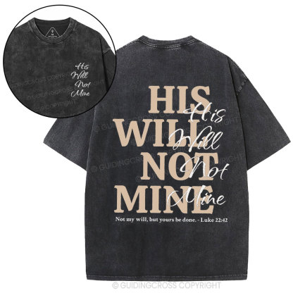 His Will Not Mine Christian Washed T-Shirt