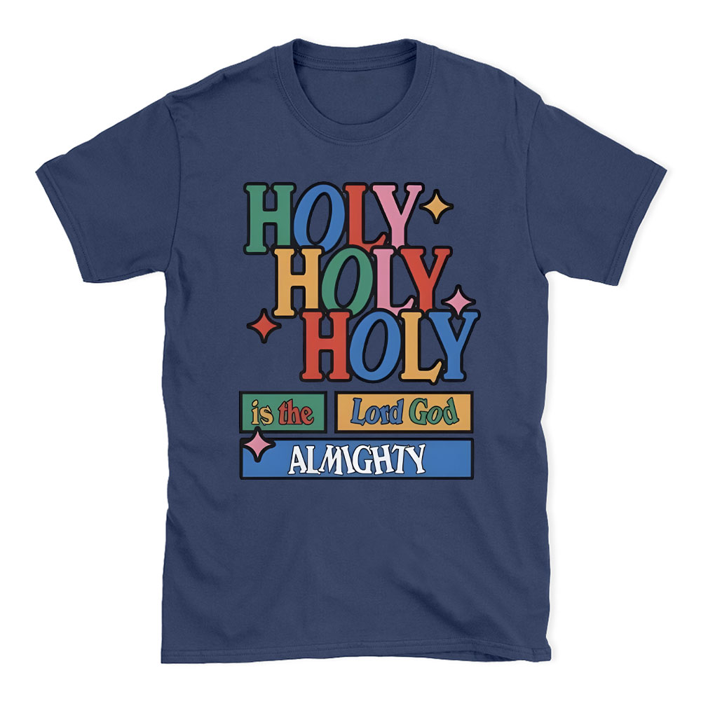 Holy Holy Holy  Christian T-Shirt