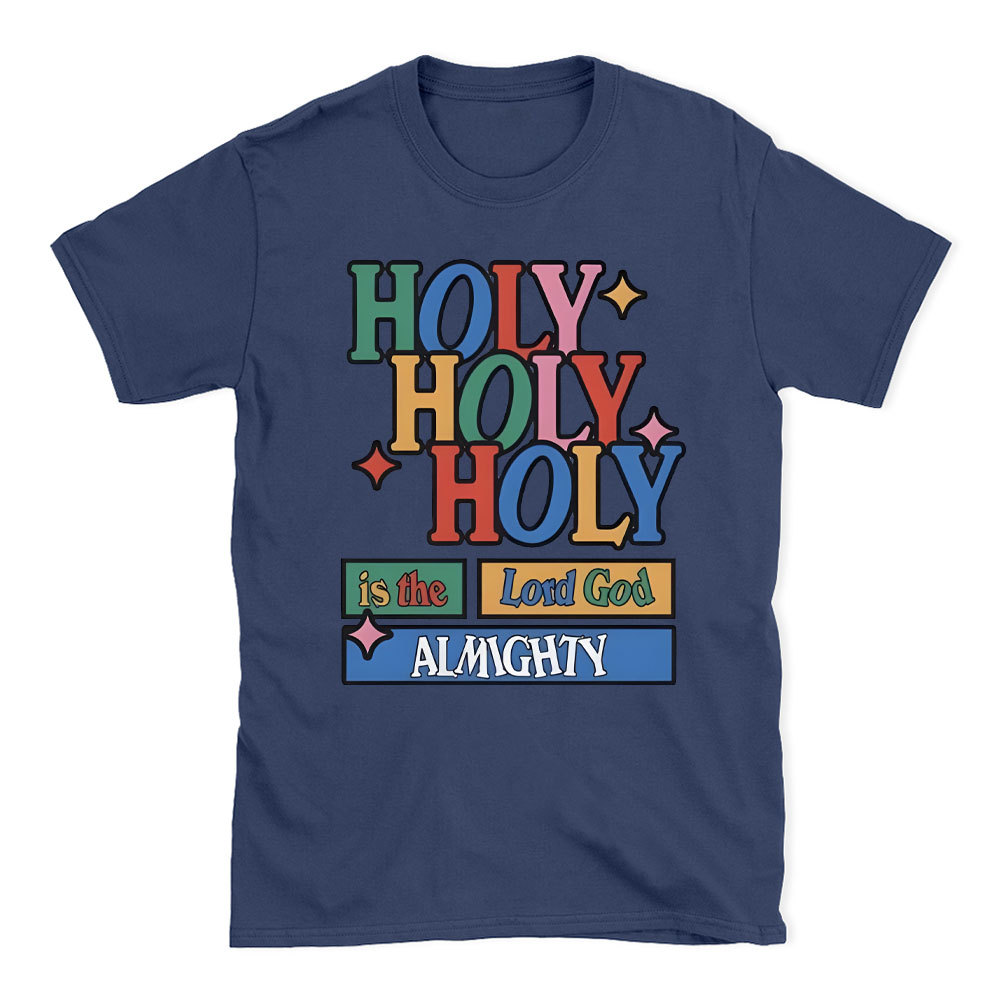 Holy Holy Holy  Christian T-Shirt