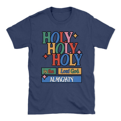 Holy Holy Holy  Christian T-Shirt