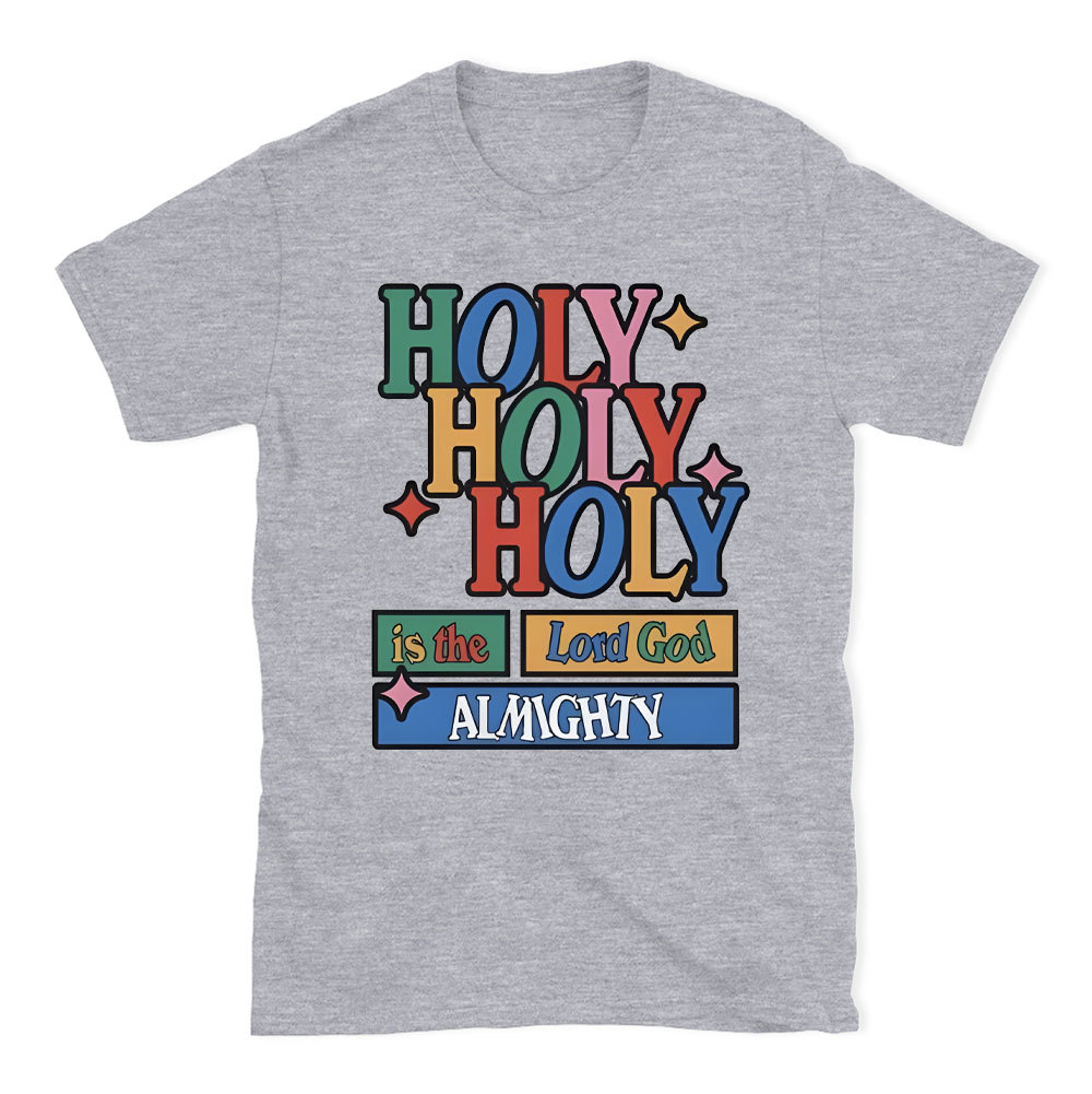 Holy Holy Holy  Christian T-Shirt