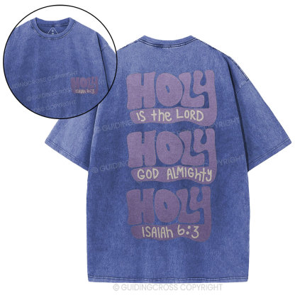 Holy Is The Lord Christian Washed T-Shirt