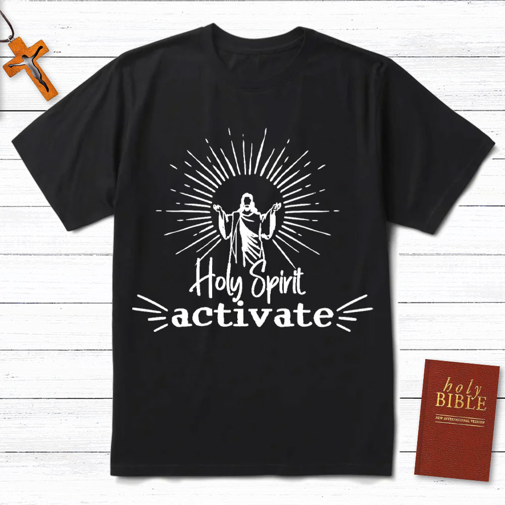 Holy Spirit Activate Christian T-Shirt