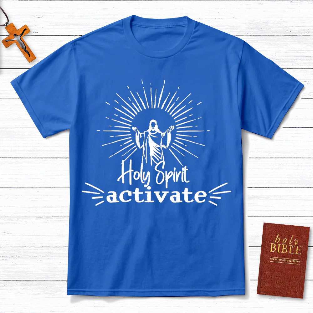 Holy Spirit Activate Christian T-Shirt