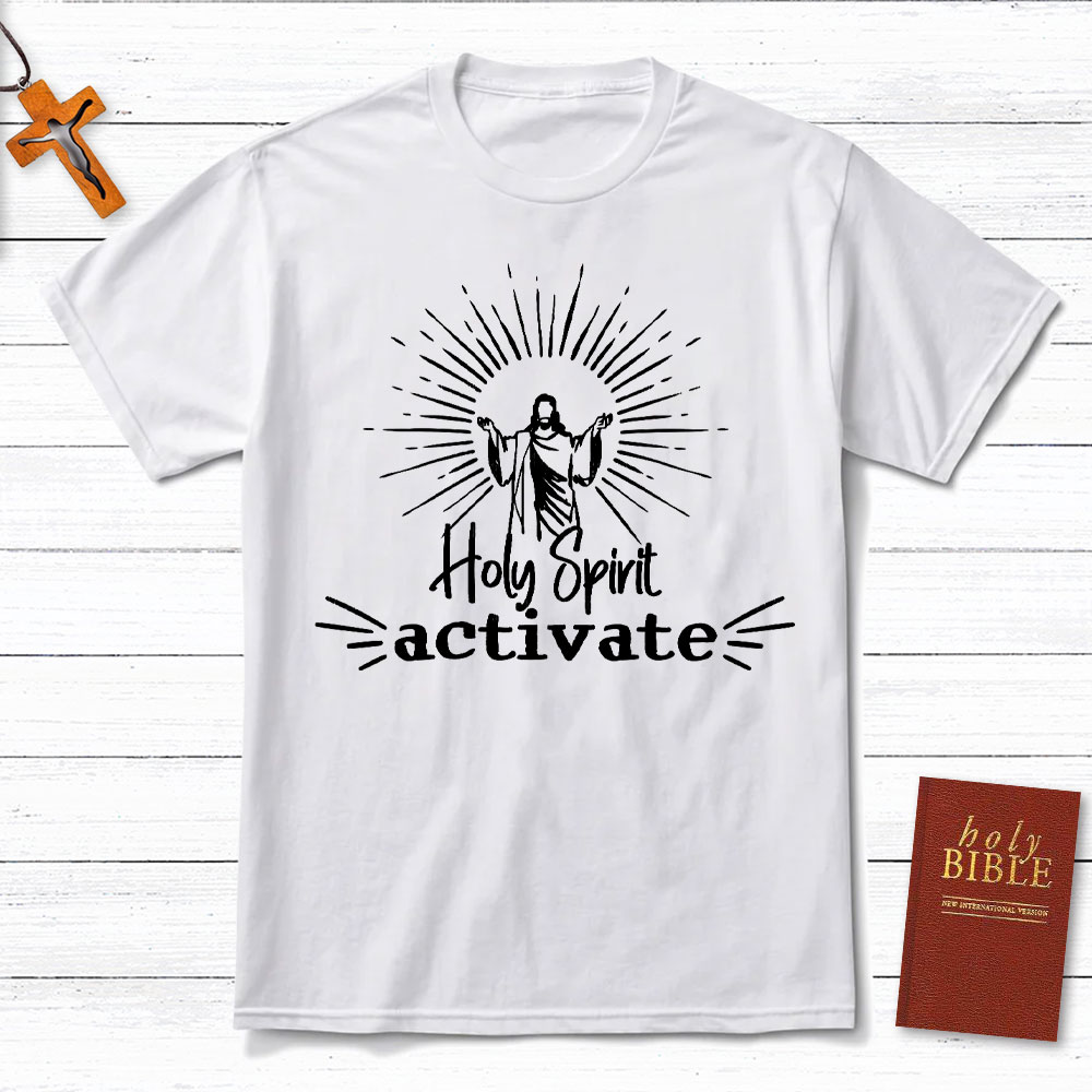 Holy Spirit Activate Christian T-Shirt