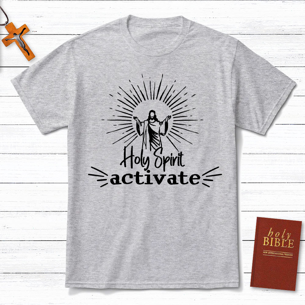 Holy Spirit Activate Christian T-Shirt