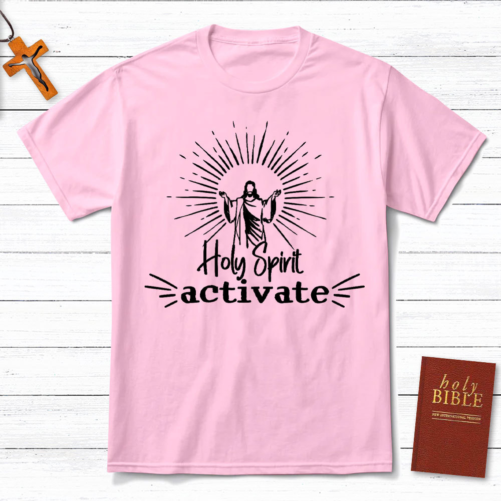 Holy Spirit Activate Christian T-Shirt