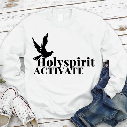 Holy Spirit Activate Christian Sweatshirt