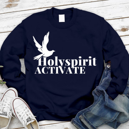 Holy Spirit Activate Christian Sweatshirt