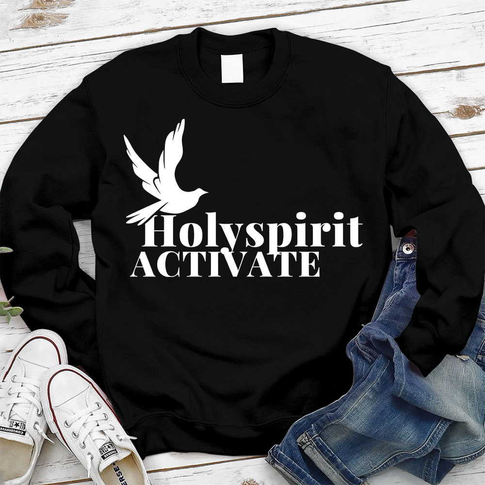 Holy Spirit Activate Christian Sweatshirt