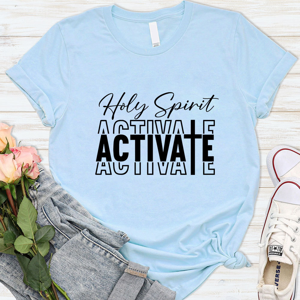 Holy Spirit Activate T-Shirt