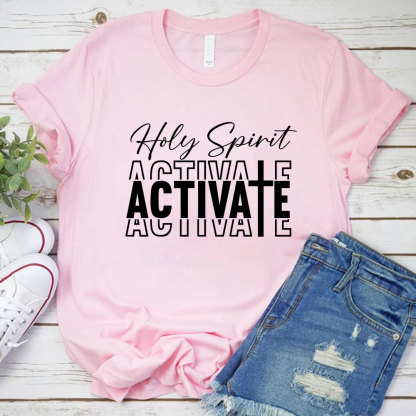 Holy Spirit Activate T-Shirt