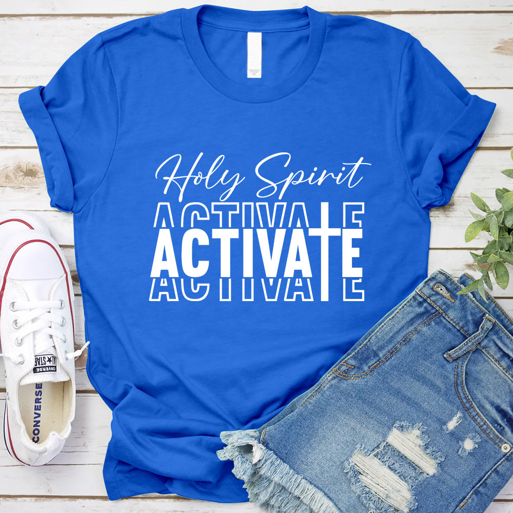 Holy Spirit Activate T-Shirt
