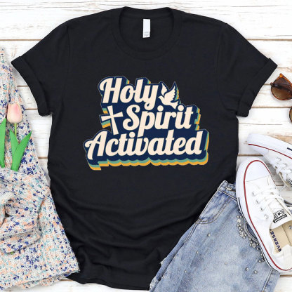 Holy Spirit Activated Christian T-Shirt