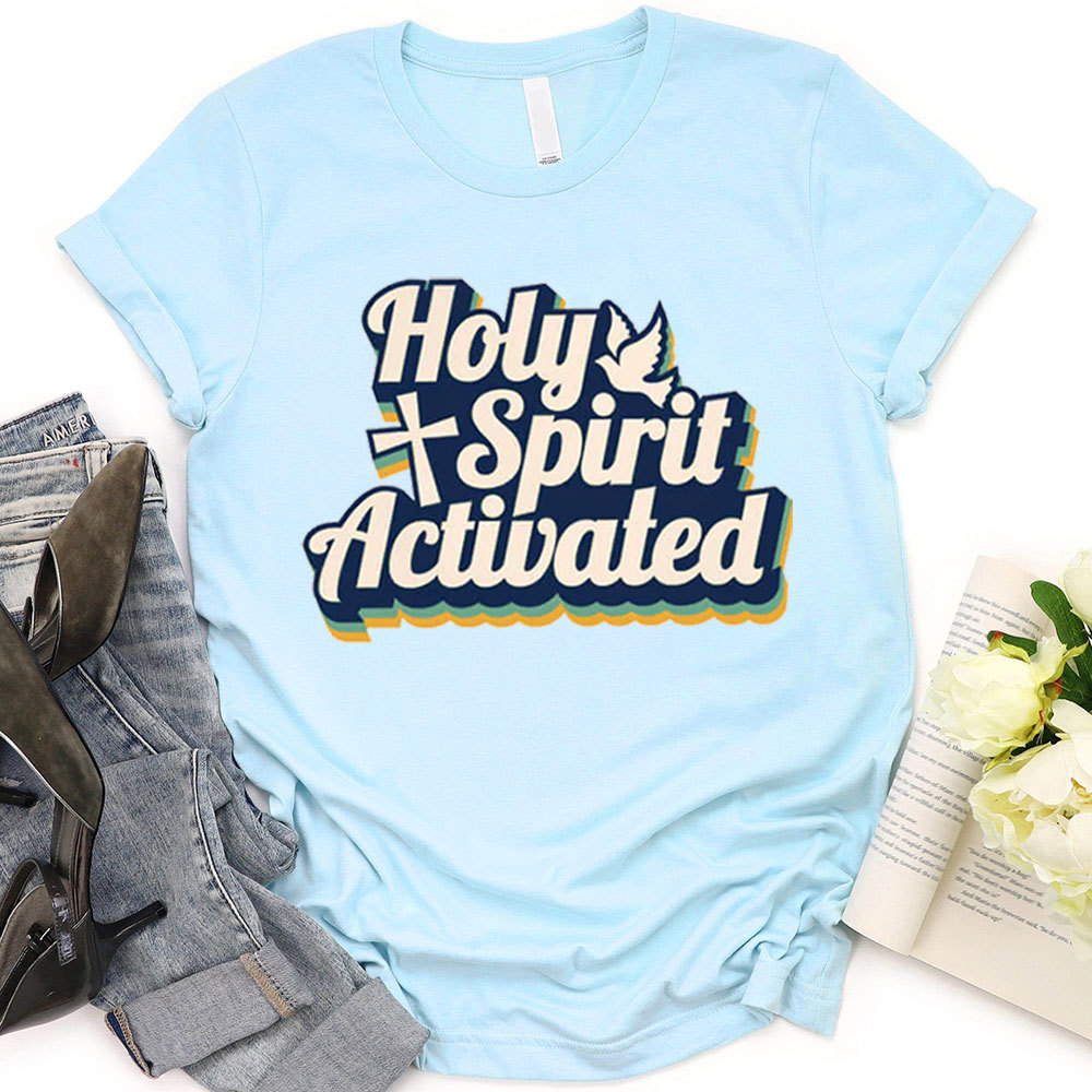 Holy Spirit Activated Christian T-Shirt