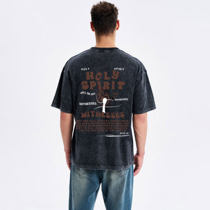 Holy Spirit Will Be My Witnesses Christian Washed T-Shirt