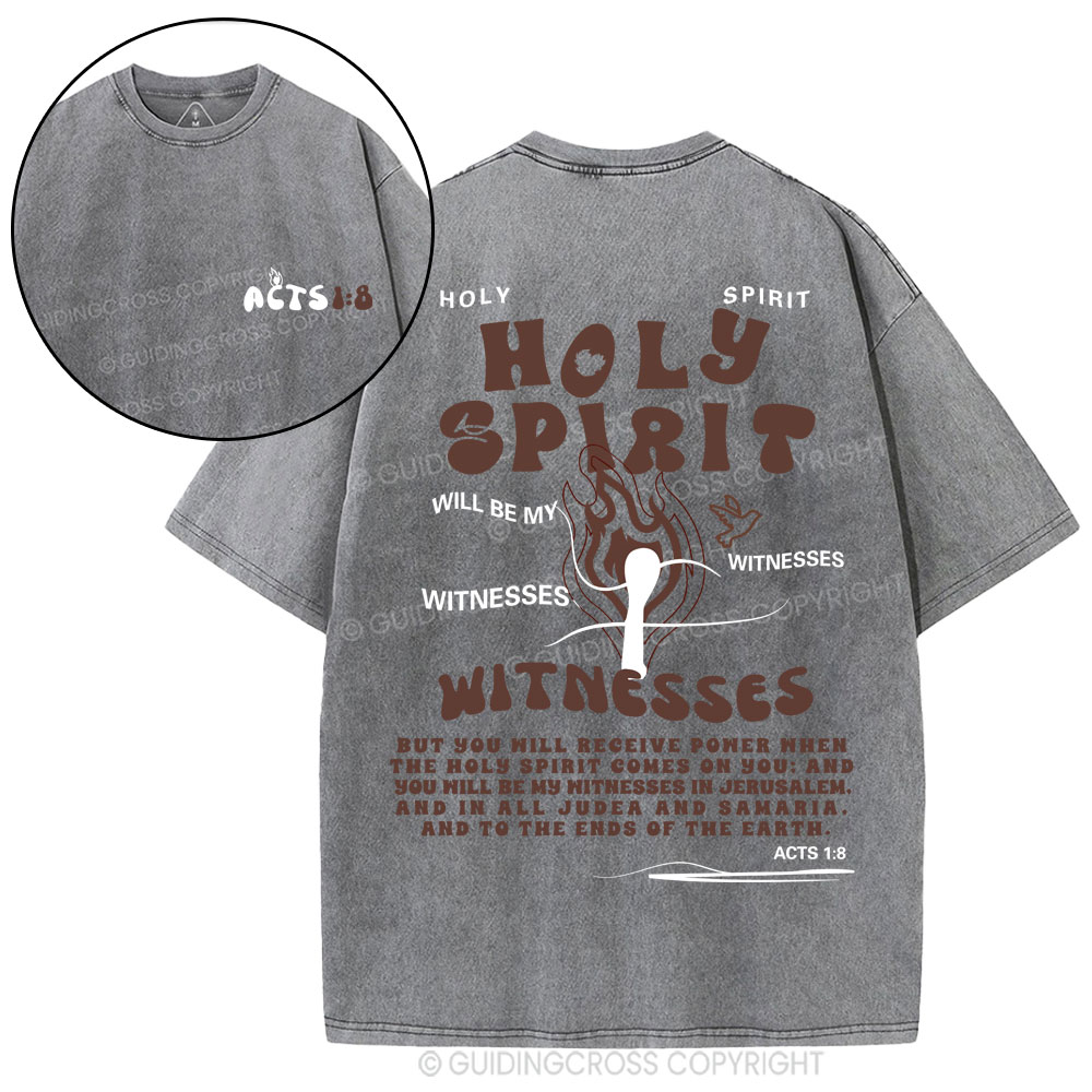 Holy Spirit Will Be My Witnesses Christian Washed T-Shirt