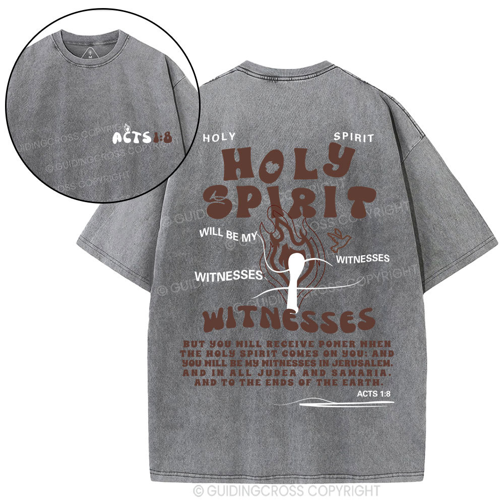 Holy Spirit Will Be My Witnesses Christian Washed T-Shirt