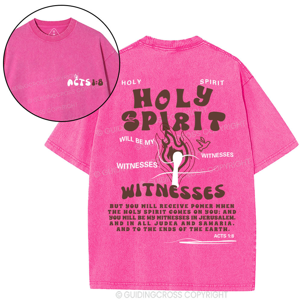 Holy Spirit Will Be My Witnesses Christian Washed T-Shirt