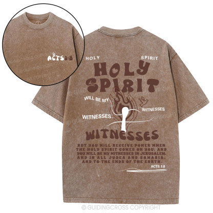 Holy Spirit Will Be My Witnesses Christian Washed T-Shirt