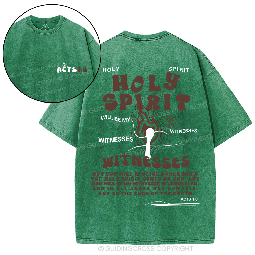 Holy Spirit Will Be My Witnesses Christian Washed T-Shirt