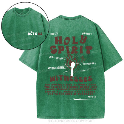Holy Spirit Will Be My Witnesses Christian Washed T-Shirt