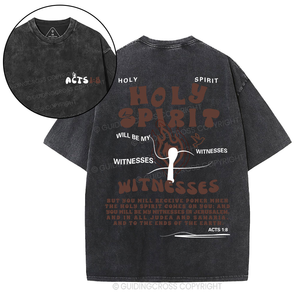 Holy Spirit Will Be My Witnesses Christian Washed T-Shirt